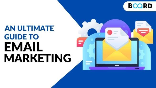 An Ultimate Guide To Email Marketing