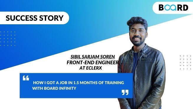 Within 1.5 Months of Enrolling with Board Infinity, I was Hired at EClerx as a Front-end Engineer