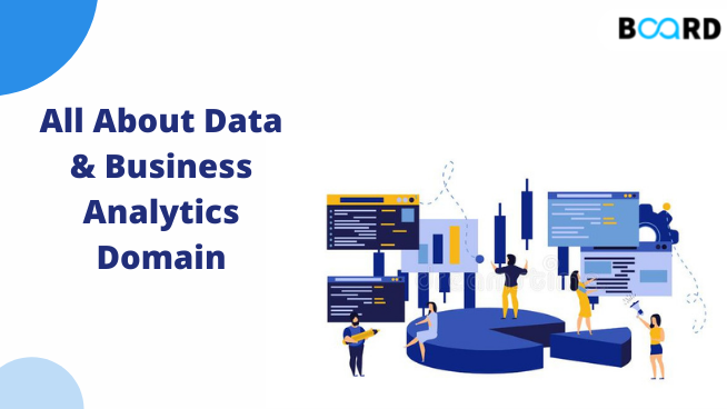 All About Data & Business Analytics Domain