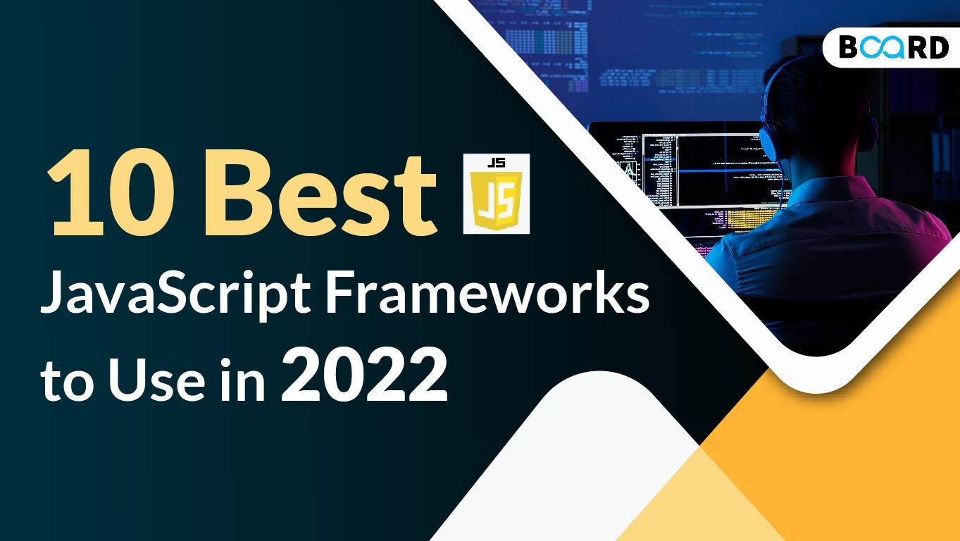 10 Best JavaScript Frameworks to use in 2022 | Board Infinity