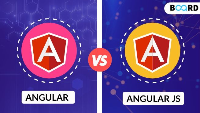 Difference Between Angular and AngularJS | Board Infinity
