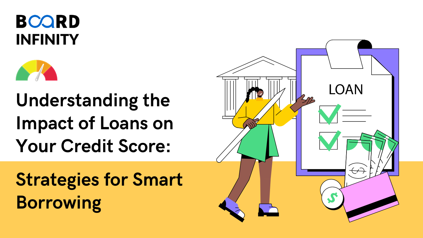 Understanding the Impact of Loans on Your Credit Score: Strategies for Smart Borrowing
