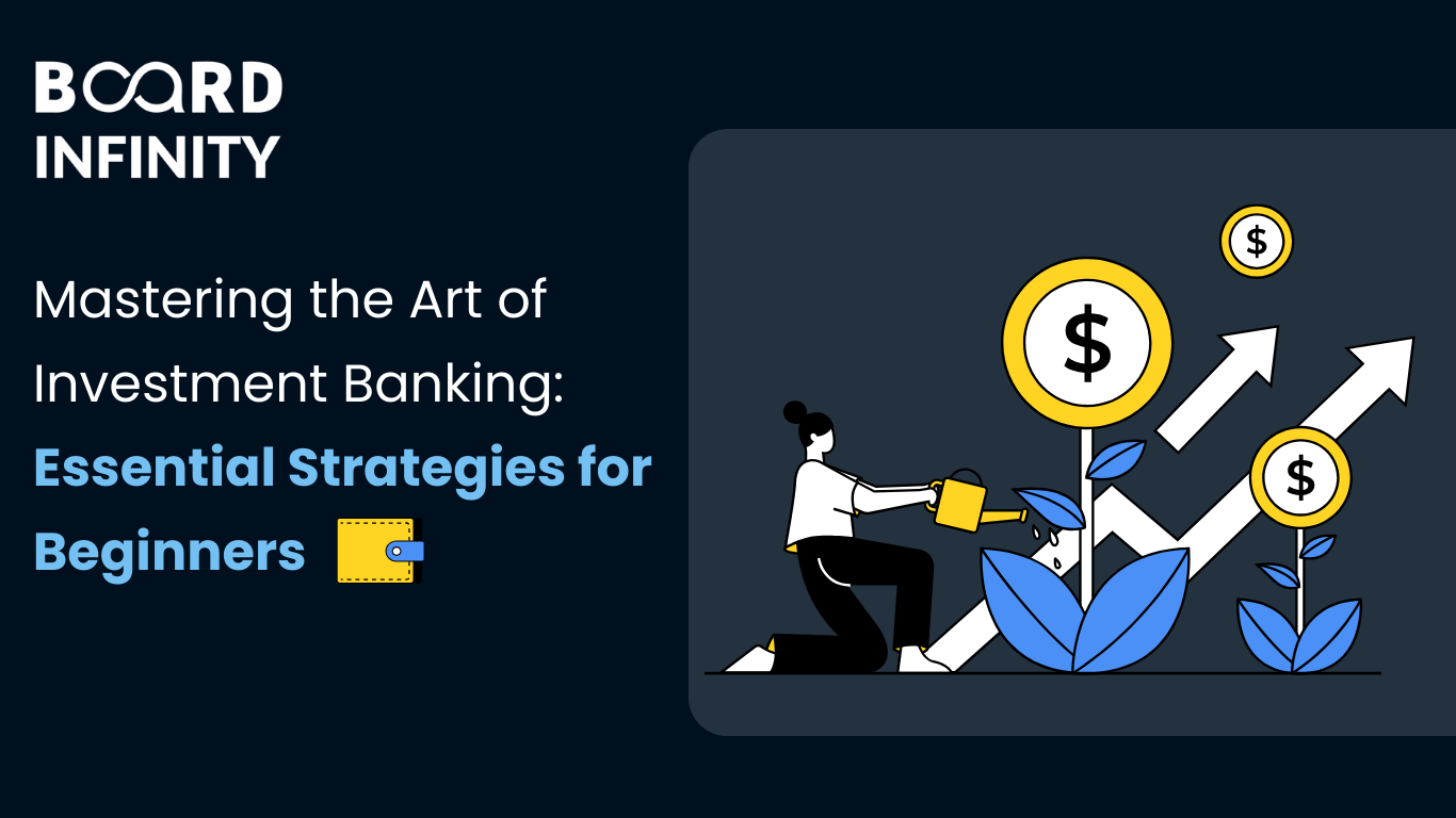 Mastering the Art of Investment Banking: Essential Strategies for Beginners
