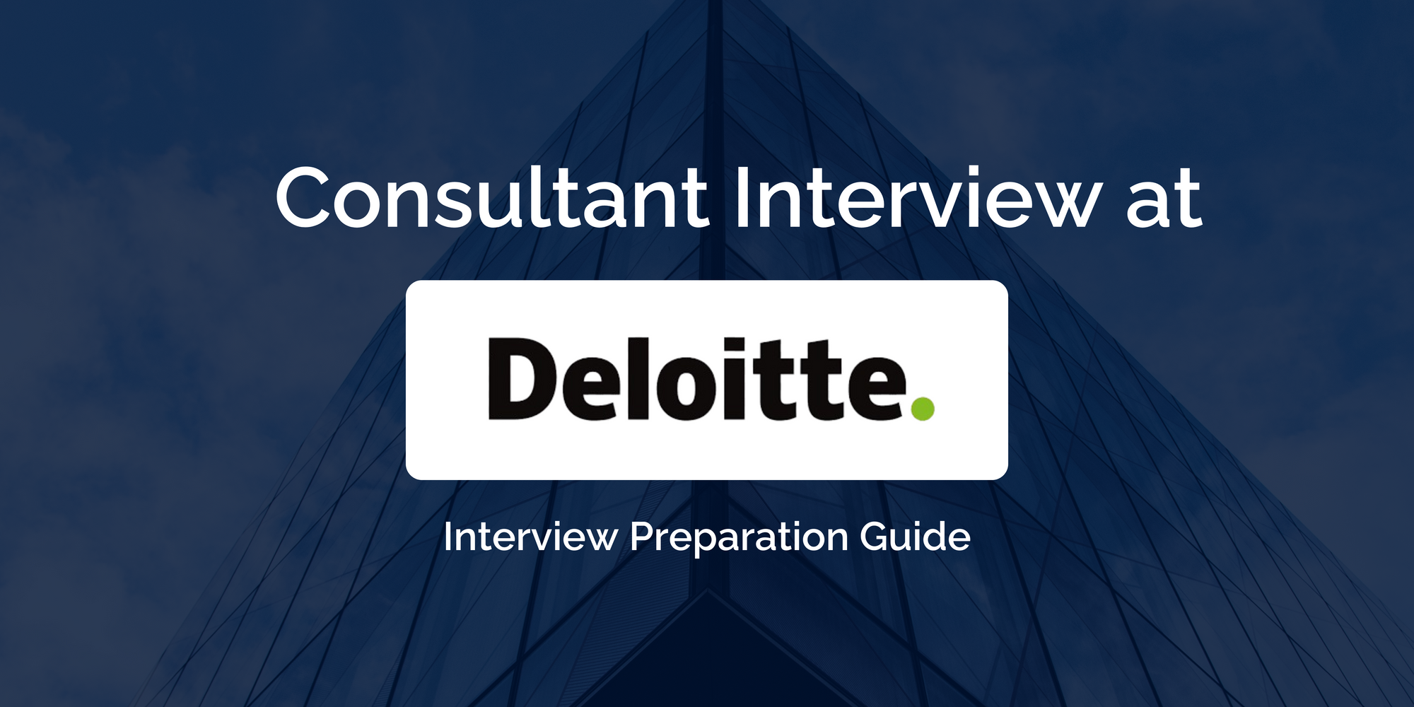 Deloitte: Ace Your Consulting Internship Interview- A Complete Guide for Success