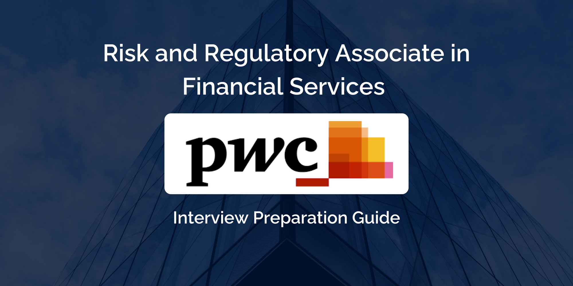 PwC: Mastering Your Interview: Associate 2 in Risk & Regulatory in Financial Services
