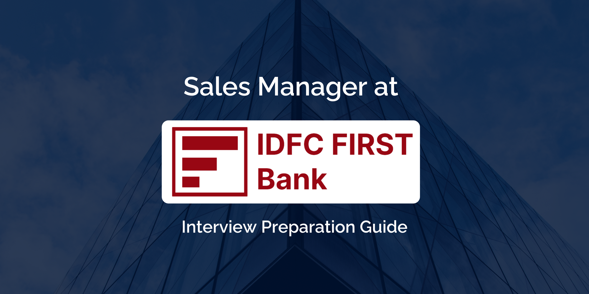 IDFC First Bank: Ace Your Sales Manager Interview- A Complete Guide