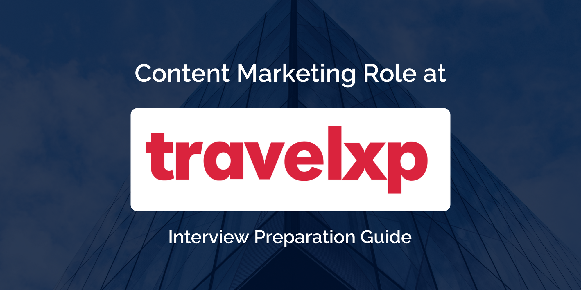 Travelxp : Excel in Your Content Marketing Interview- A Comprehensive Guide for Success