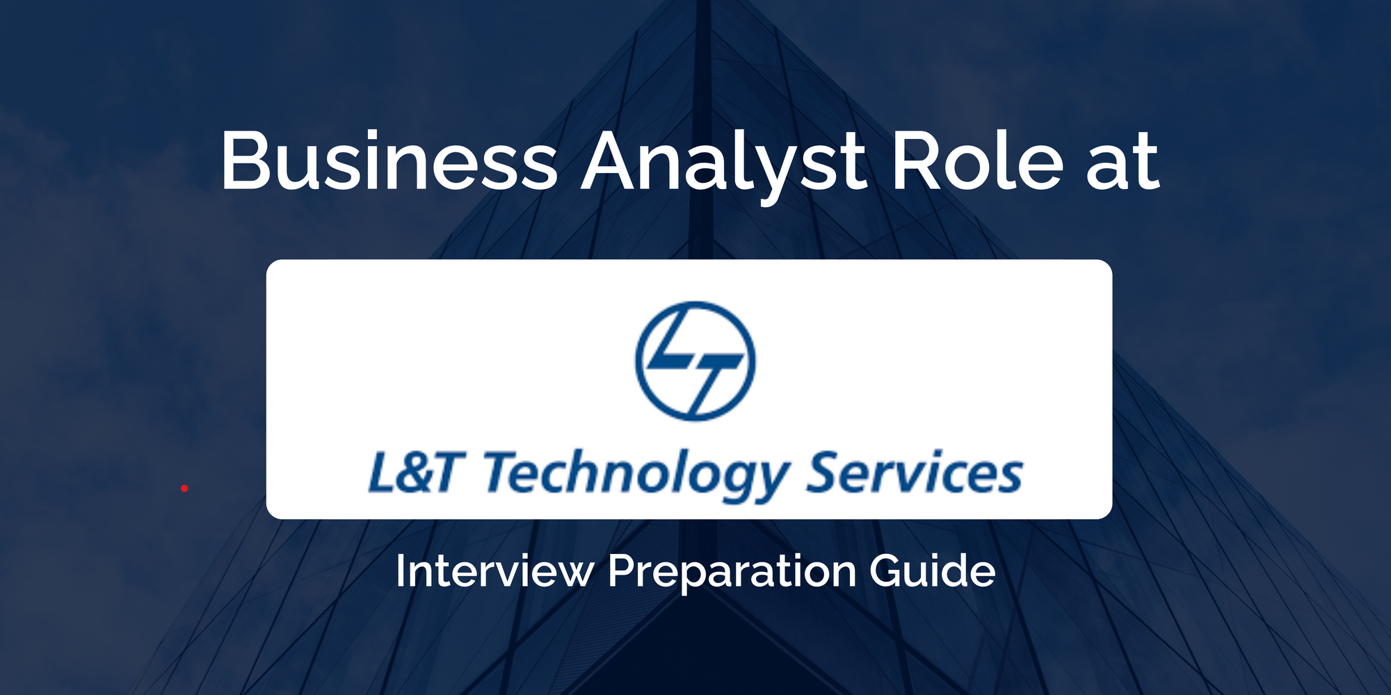 L&T Technology Services: Interview Preparation Guide for Business Analyst Role