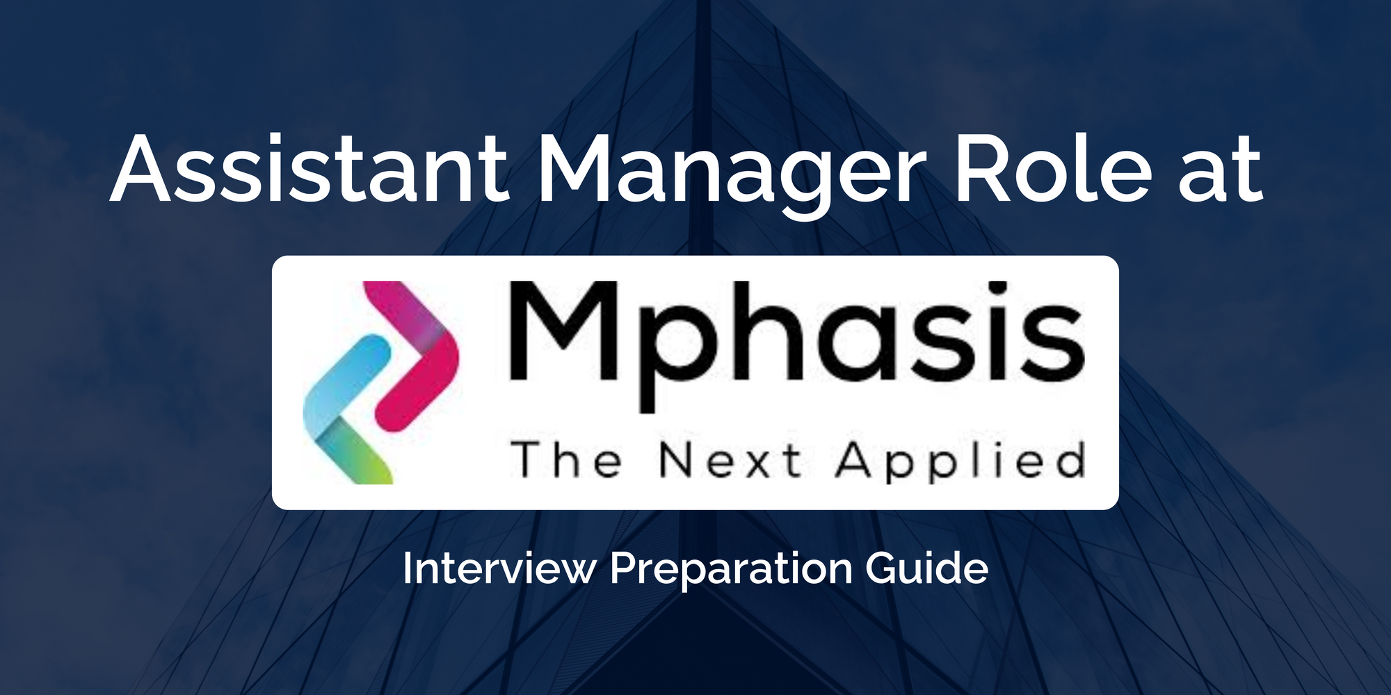 Mphasis: A Comprehensive Preparation Guide to Ace your Assistant Manager Interview