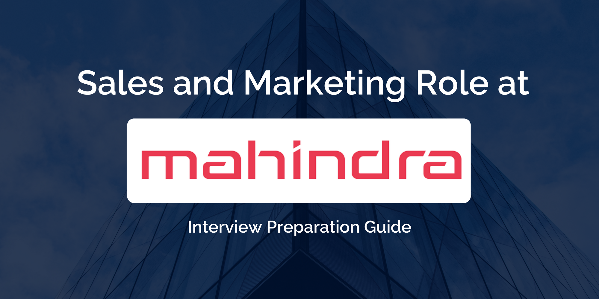 Mahindra: Master Your Sales and Marketing Interview- Key Preparation Tips for Success