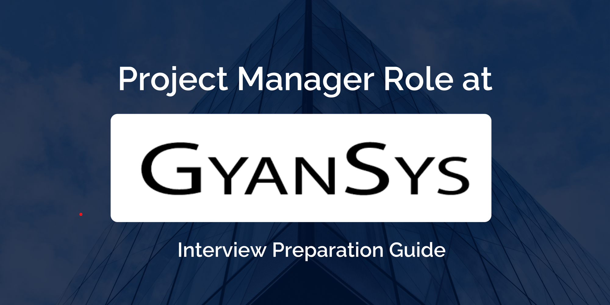 GyanSys: A Comprehensive Guide to Master your Project Manager Interview
