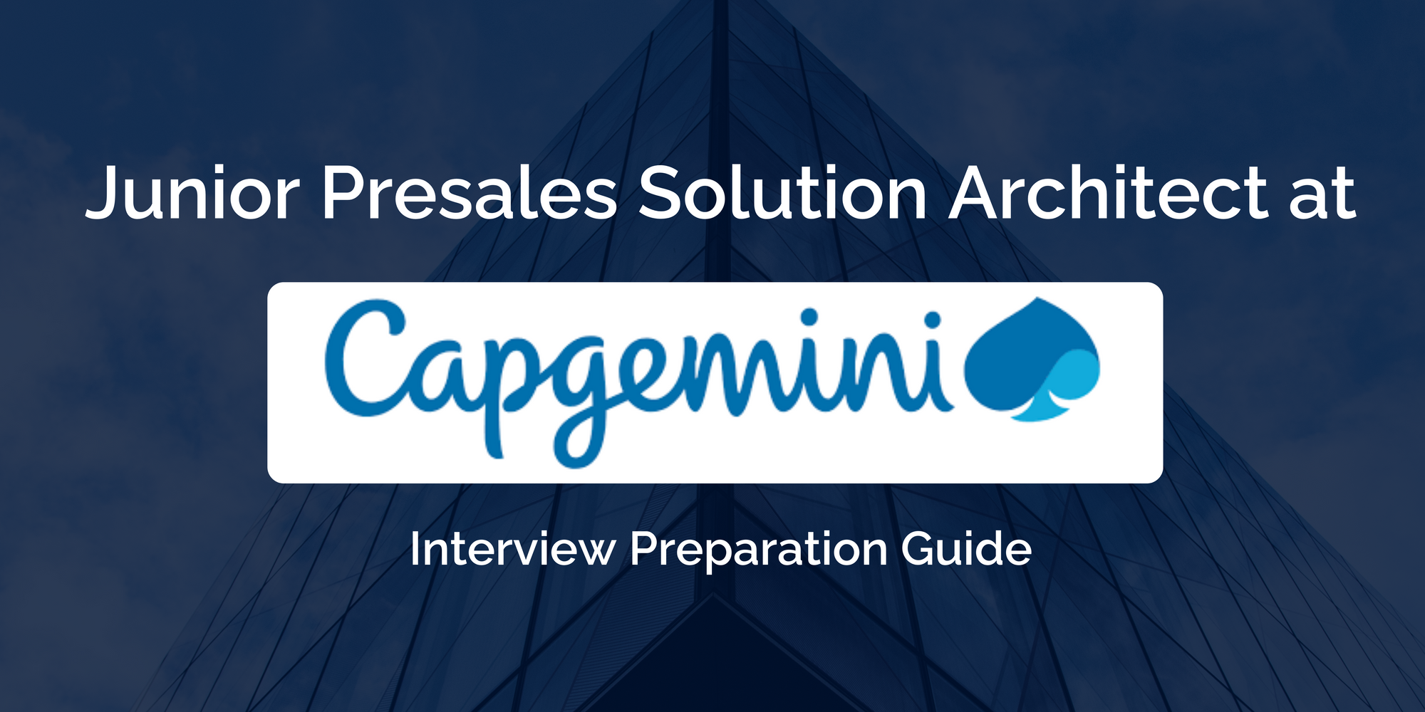 Capgemini : Master your Junior Presales Solution Architect Interview- Key Preparation Tips for Success