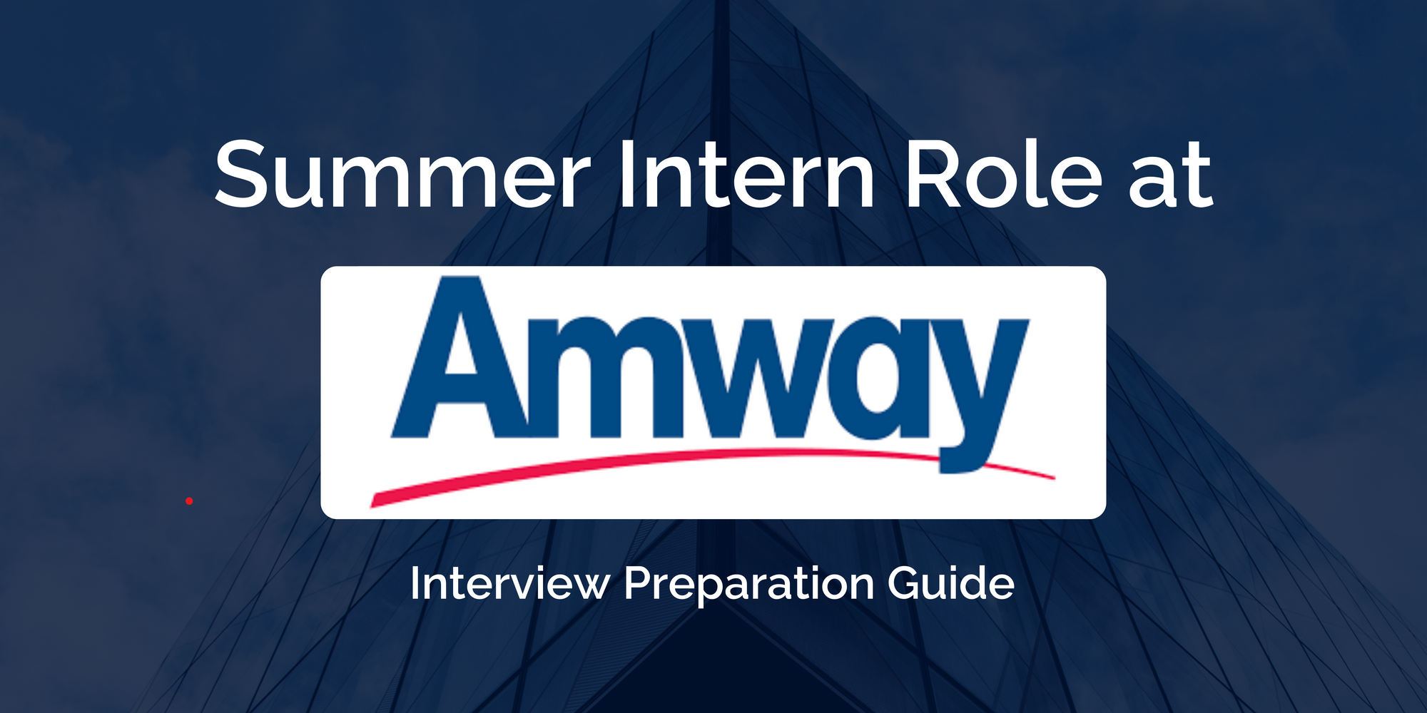 Amway: Excel in Your Summer Intern Interview- A Comprehensive Guide