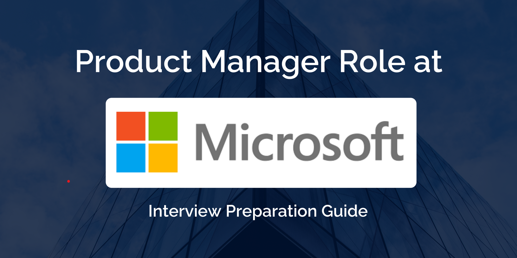 Microsoft : Master Your Product Manager Interview- Key Preparation Tips for Success