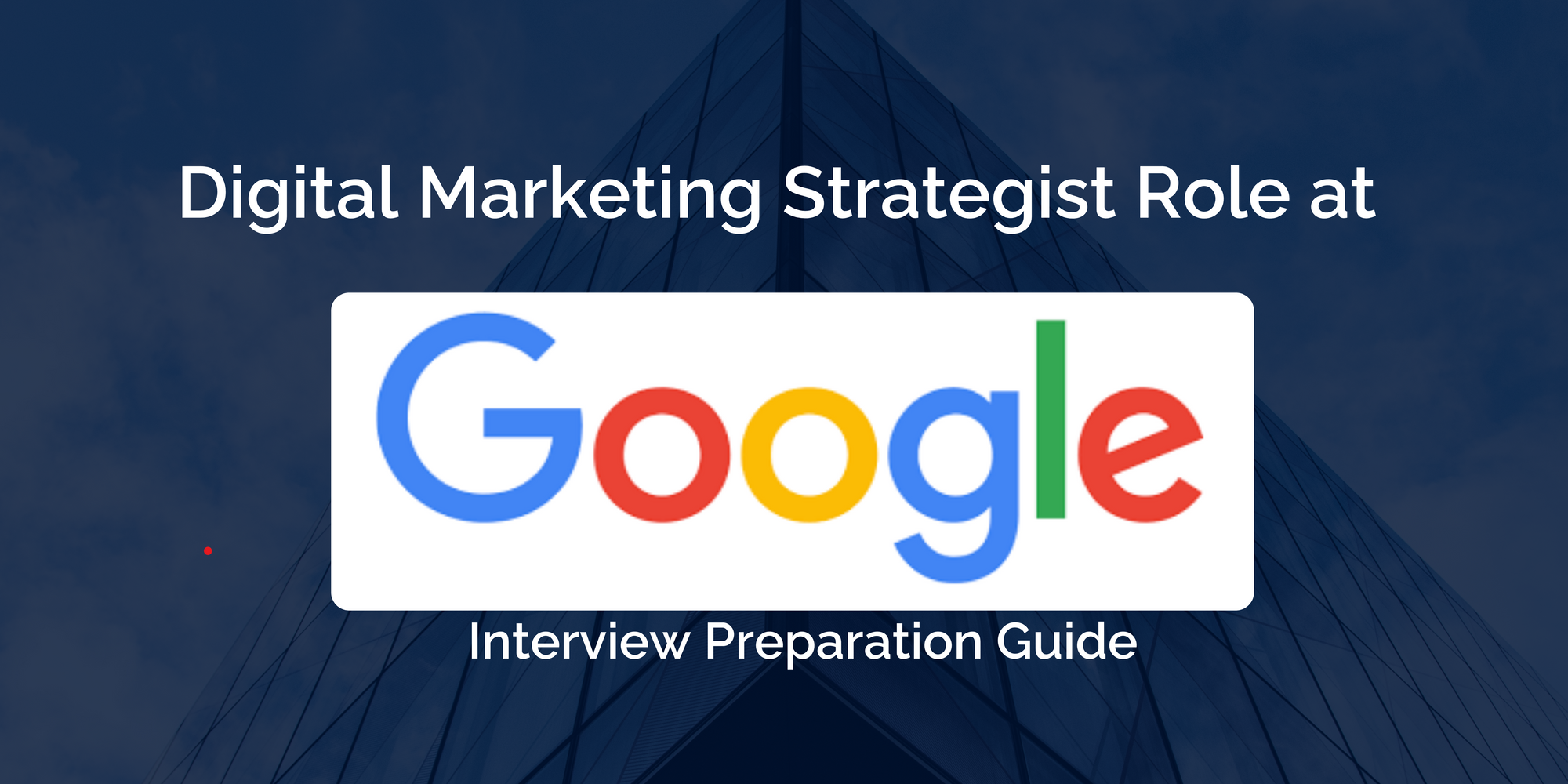 Google: Interview Preparation Guide for Digital Marketing Strategist