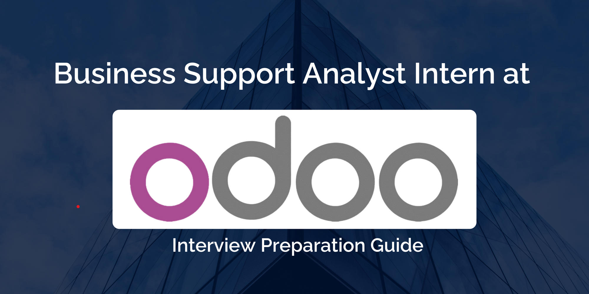 Odoo: Nailing Your Business Support Analyst Intern Interview- The Ultimate Preparation Guide