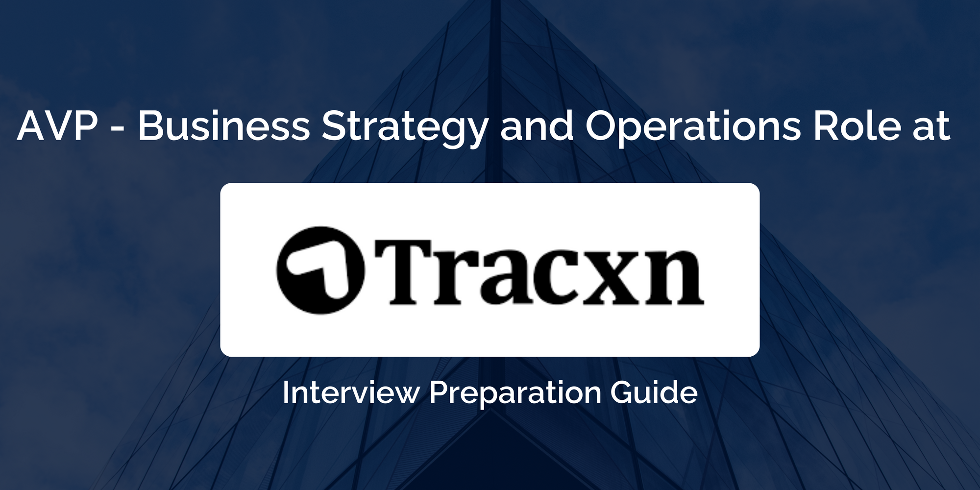Tracxn Technologies: Excel in Your AVP - Business Strategy and Operations Interview