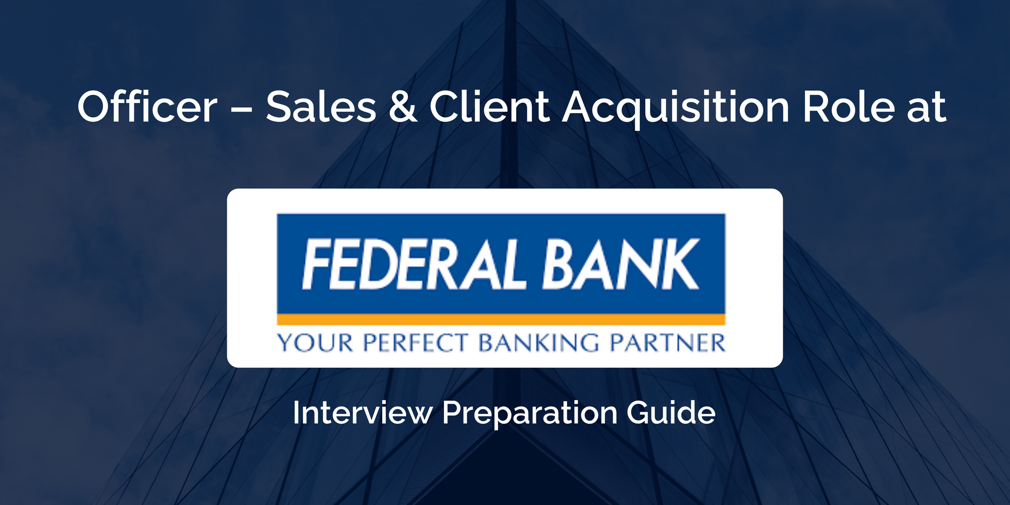 Federal Bank: Interview Preparation Guide for Officer – Sales & Client Acquisition