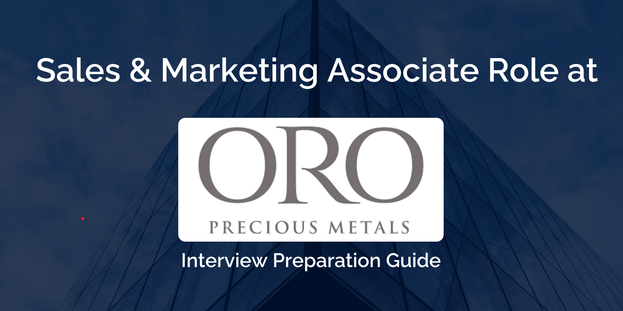 ORO Precious Metals Pvt Ltd: Interview Preparation Guide for Sales & Marketing Associate