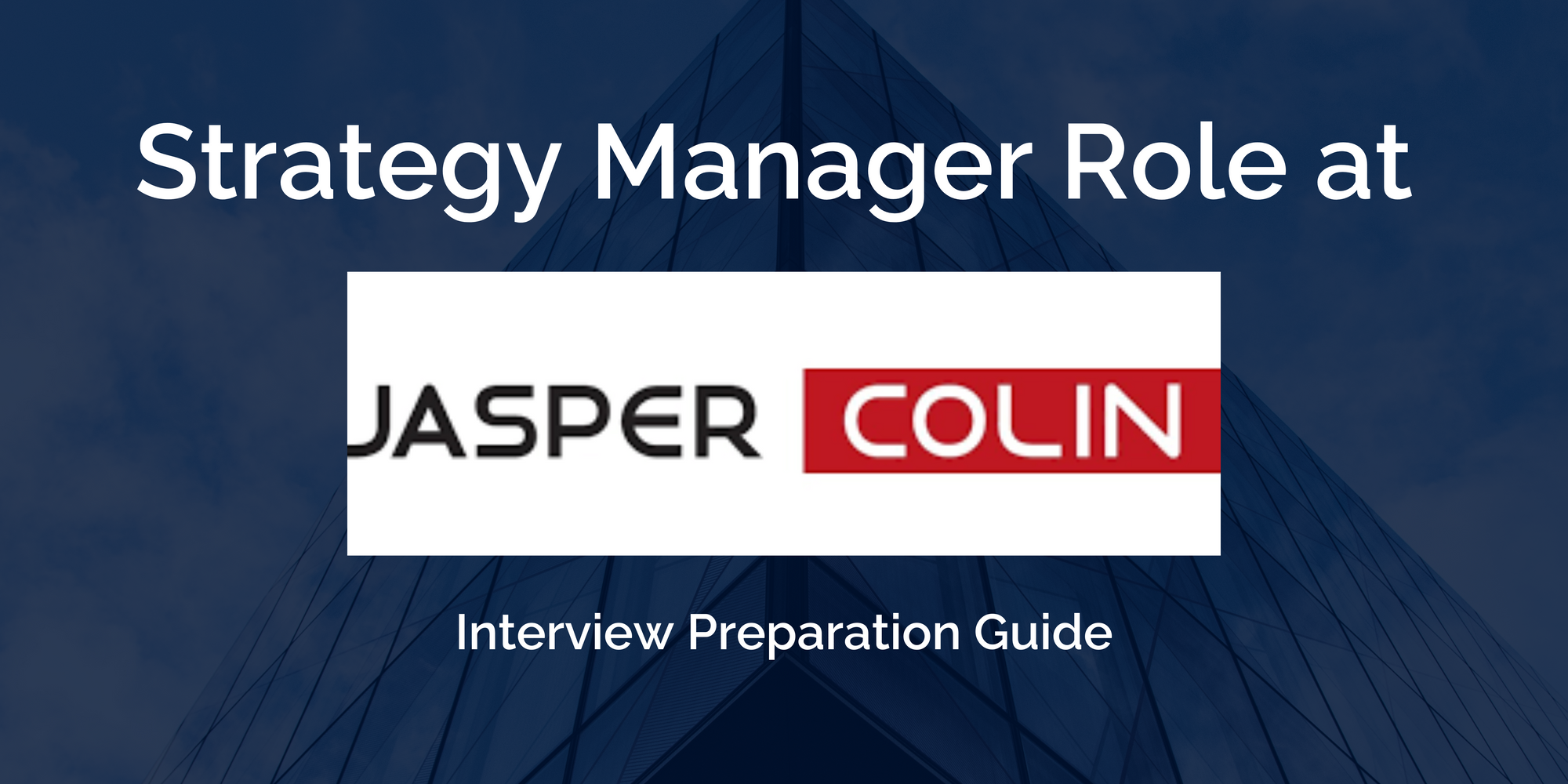 Jasper Colin: Mastering your Strategy Manager Interview- Key Preparation Tips for Success