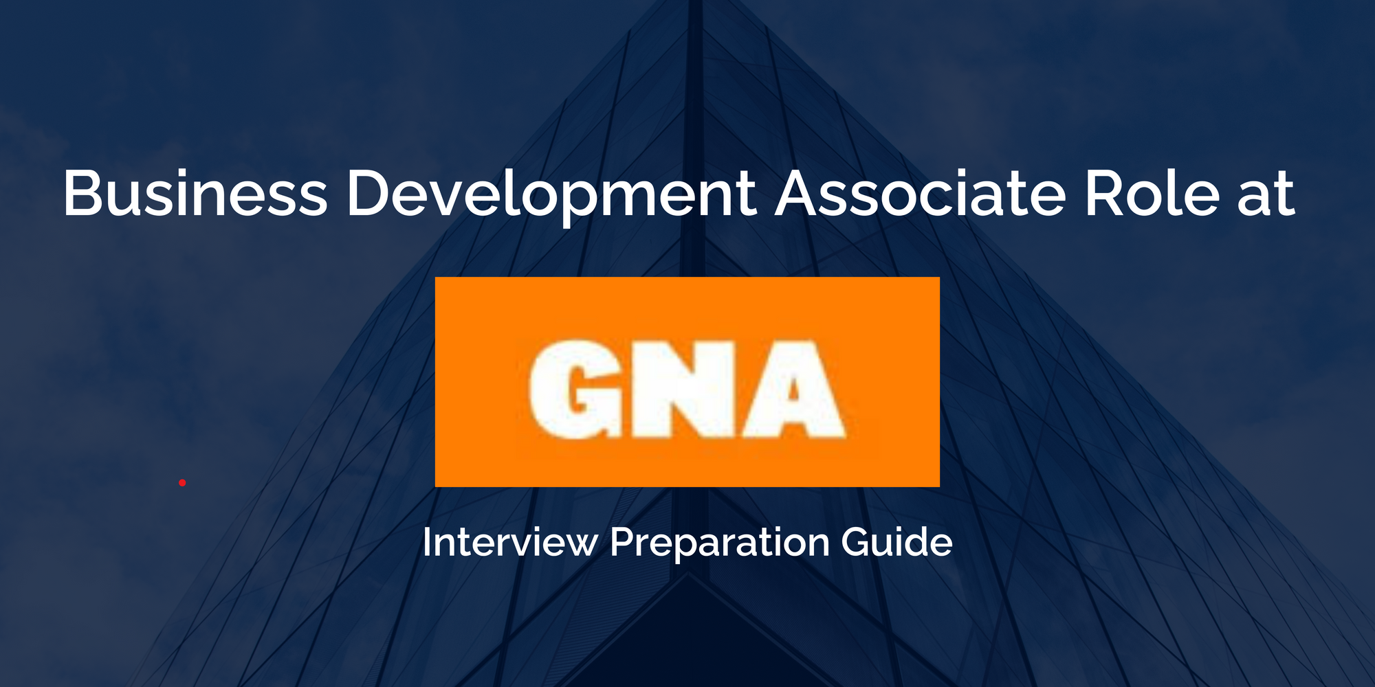 GNA Energy: Interview Preparation Guide for Business Development Associate Role