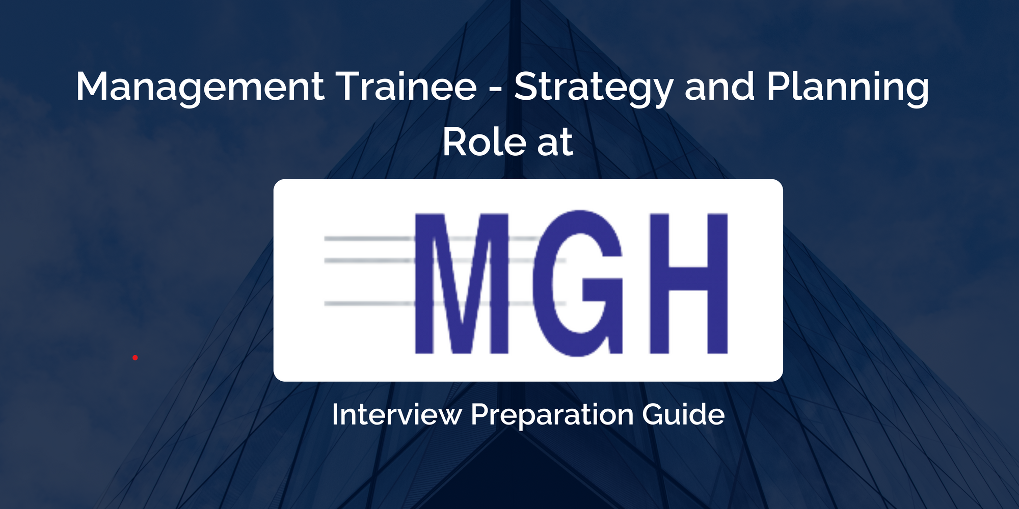 MGH Group: Interview Preparation Guide for Management Trainee - Strategy & Planning