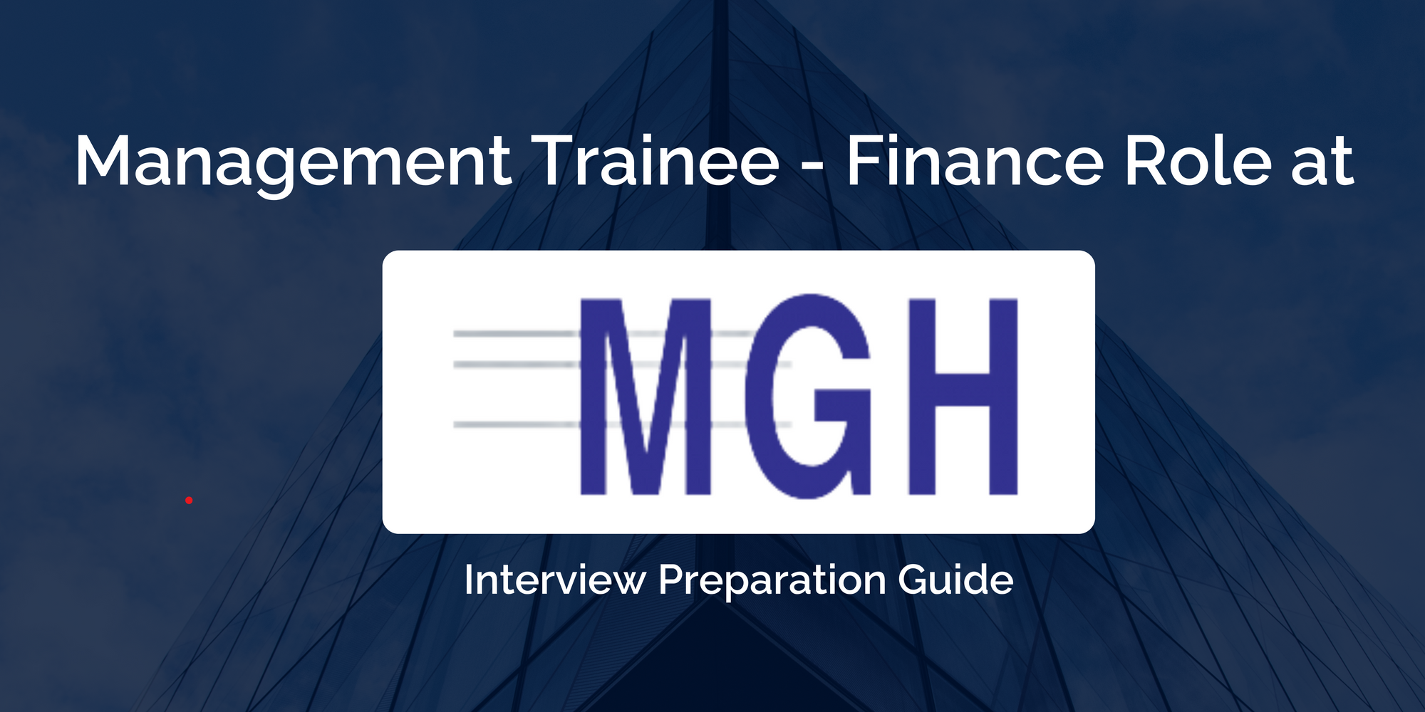 MGH Group: Excelling in Your Management Trainee – Finance Interview – Key Preparation Tips for Success