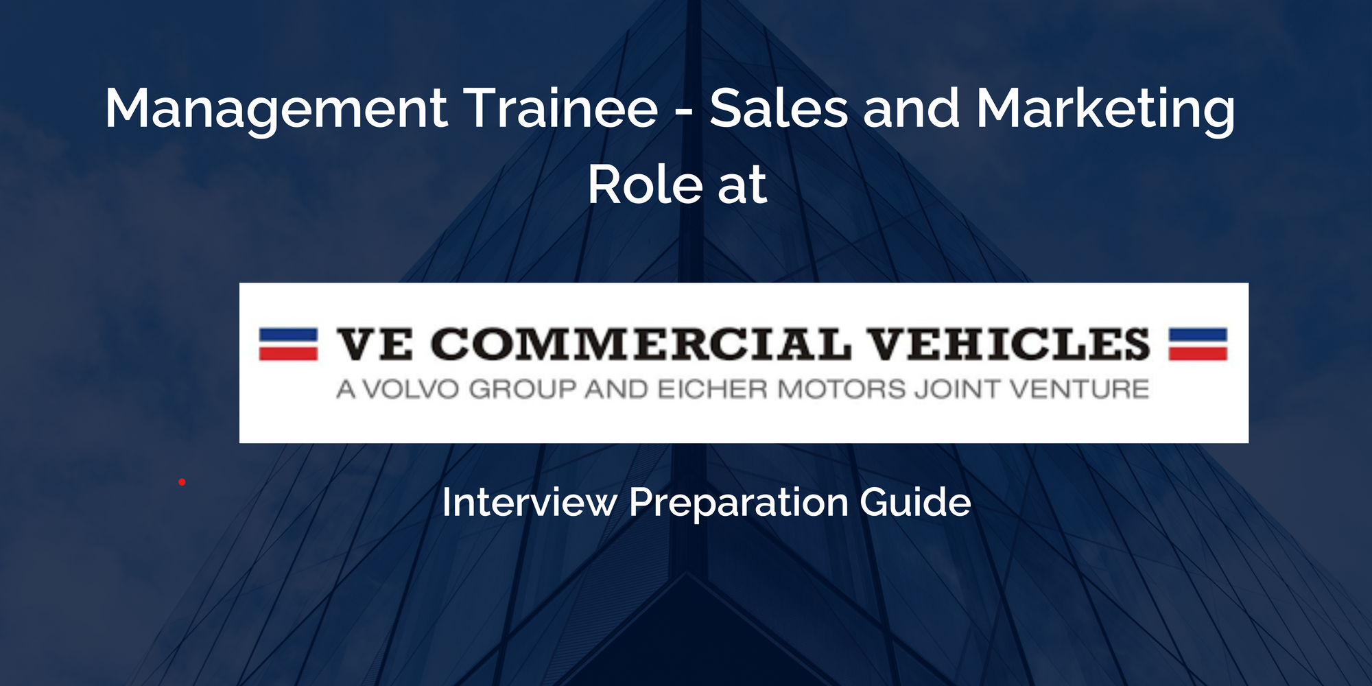 VE Commercial Vehicles Limited: Interview Preparation Guide for Sales & Marketing Management Trainee