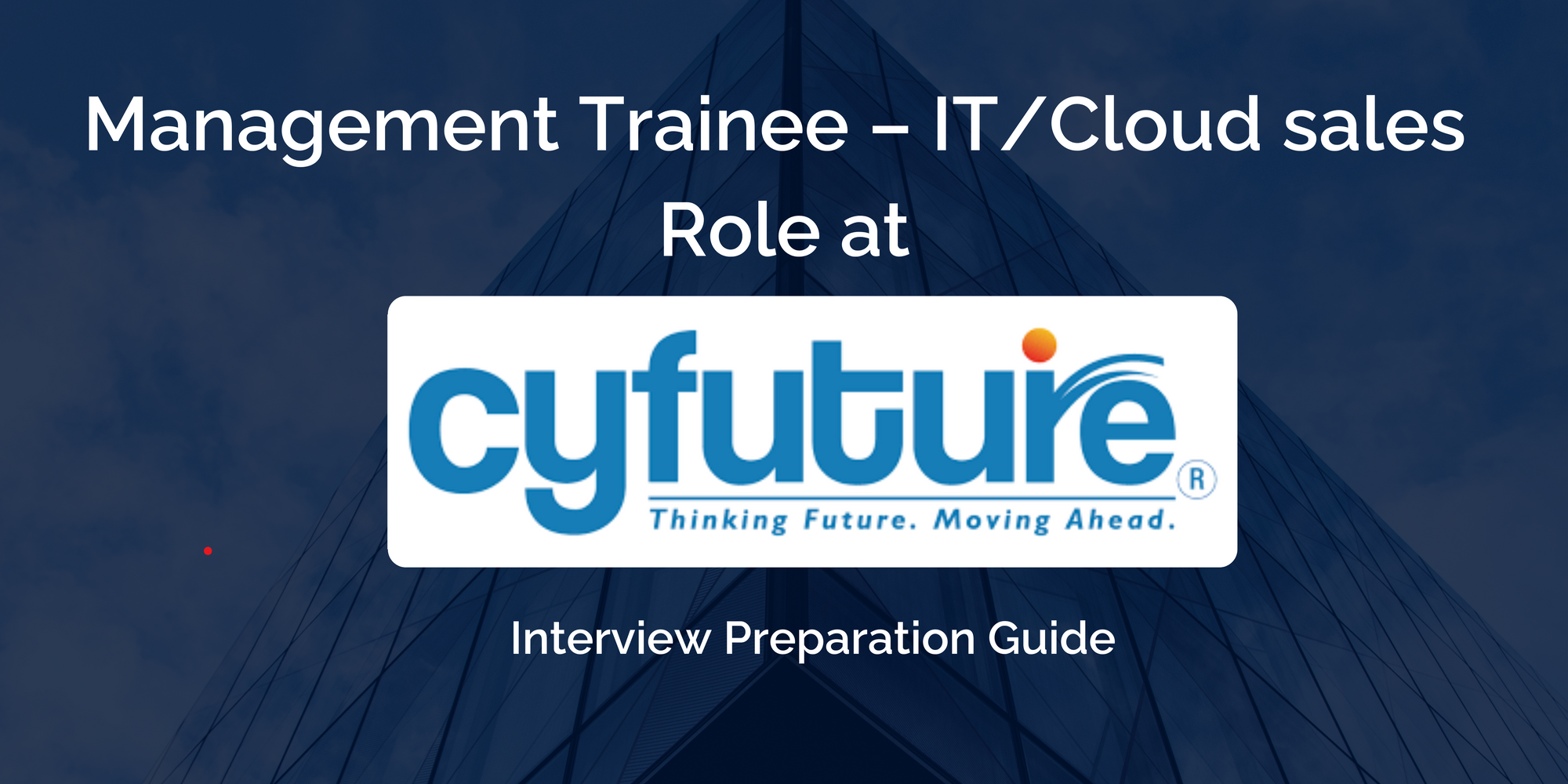 Cyfuture: Mastering Your Management Trainee – IT/Cloud Sales Interview – Key Preparation Tips for Success