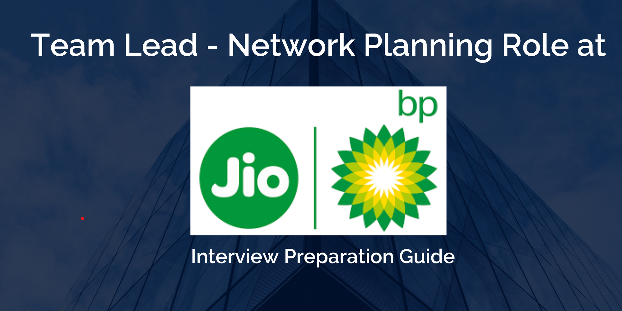 Jio-bp: Cracking the Network Planning Interview – A Complete Guide
