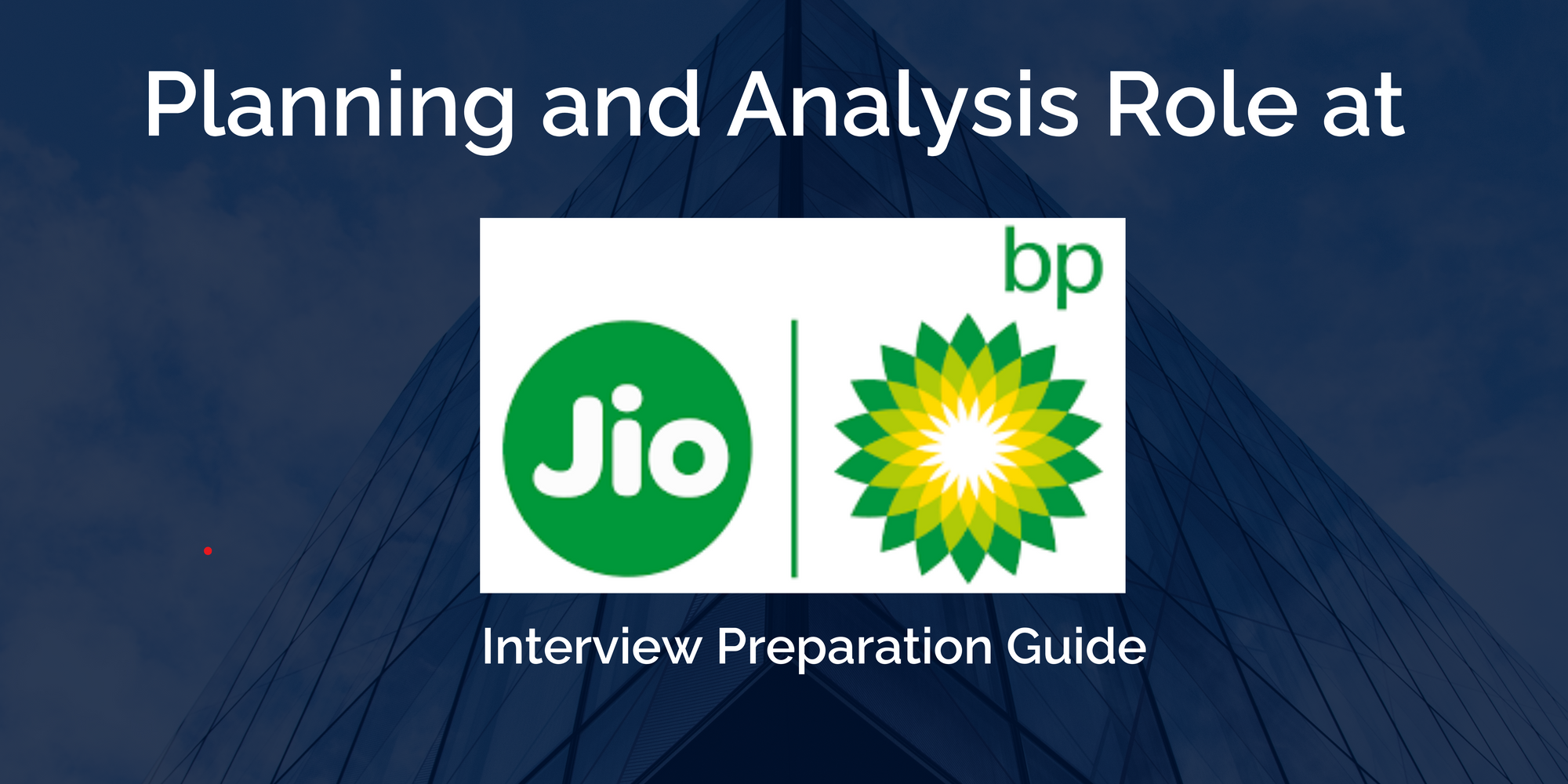 Jio-bp: Interview Preparation Guide for Planning and Analysis Role