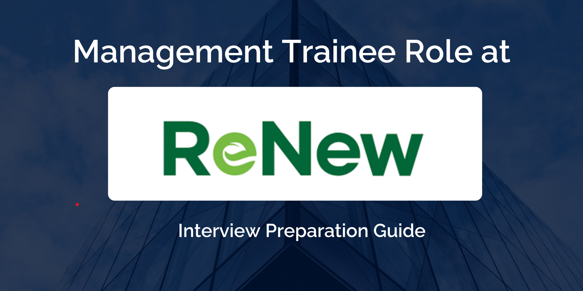 ReNew: Mastering Your Management Trainee Interview - Key Preparation Tips for Success