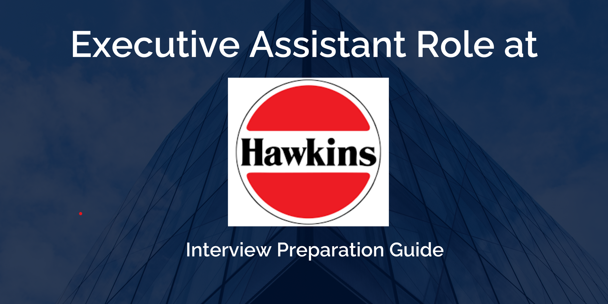 Hawkins: Executive Assistant Interview Preparation - Guide and Tips