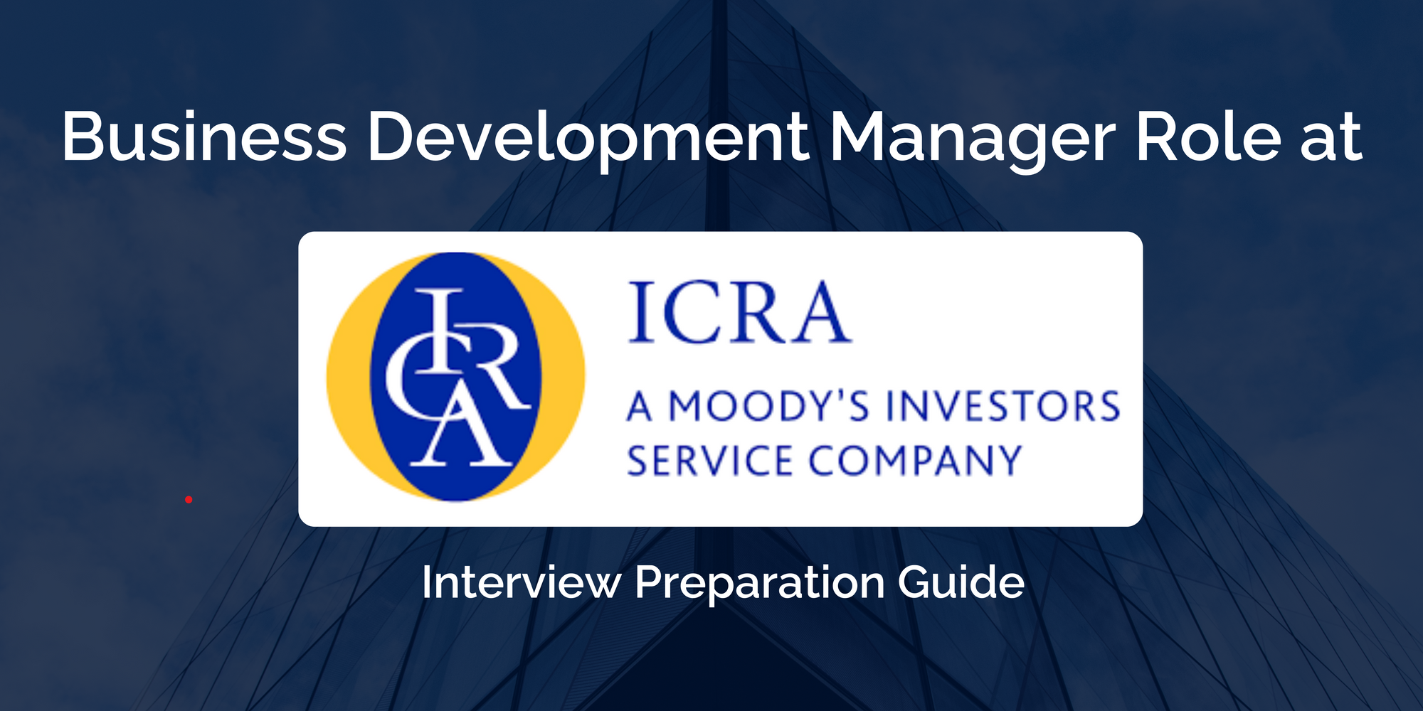 ICRA: Preparing for Your Business Development Manager Interview - Essential Guide to Success