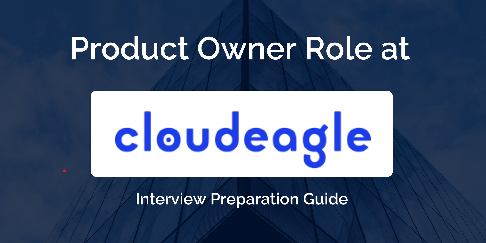 CloudEagle: Excelling in Your Associate Product Manager Interview – Comprehensive Preparation Guide