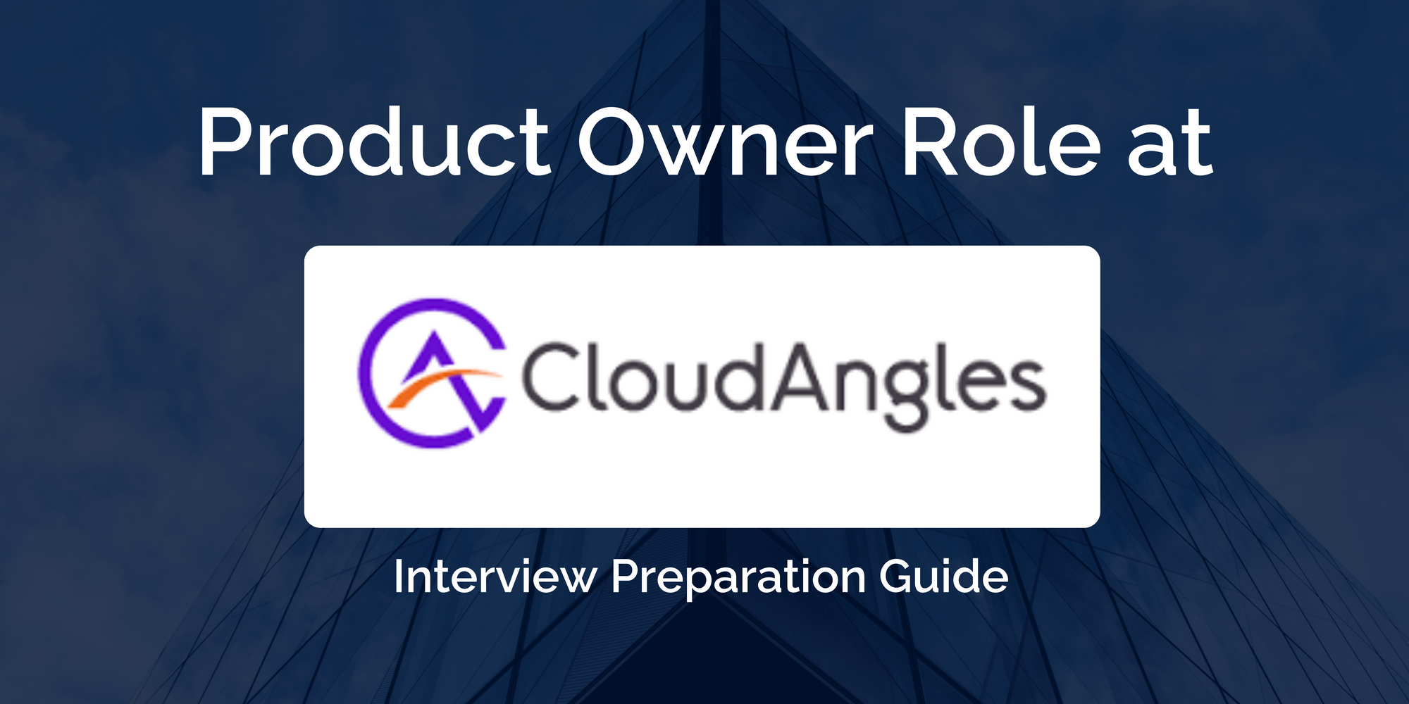 CloudAngles: Ace Your Product Owner Interview – Preparation Guide and Key Insights