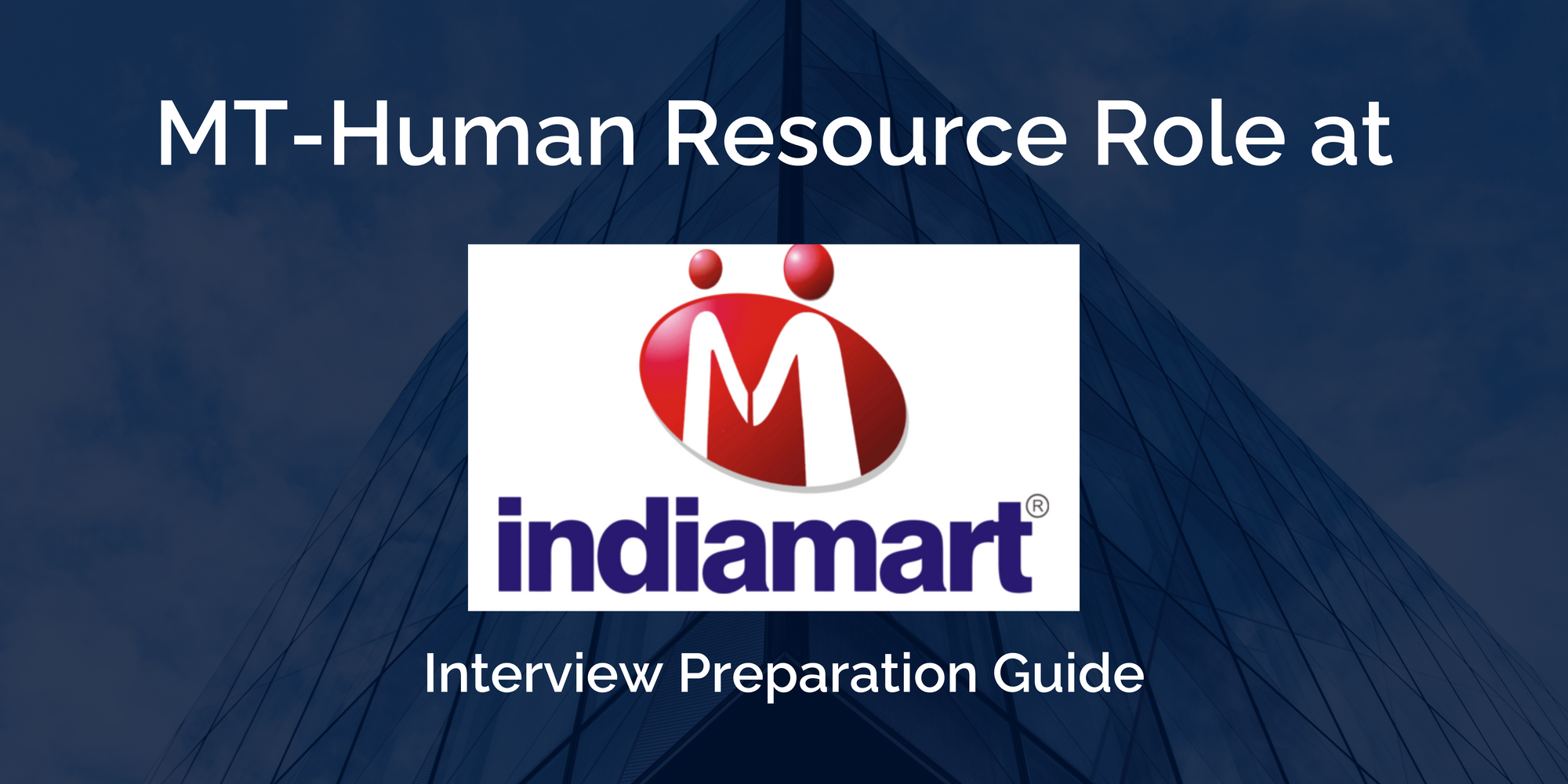 IndiaMART: Excelling in Your MT-Human Resource Interview - A Comprehensive Preparation Guide