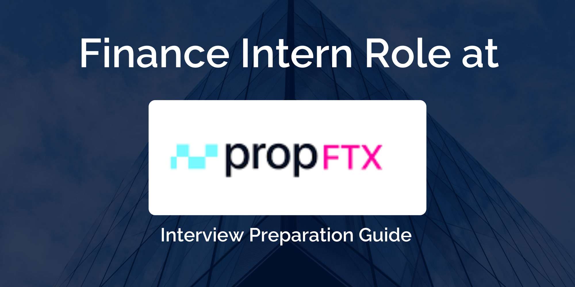 PropFTX: Mastering Your Finance Intern Interview – Key Preparation Tips for Success