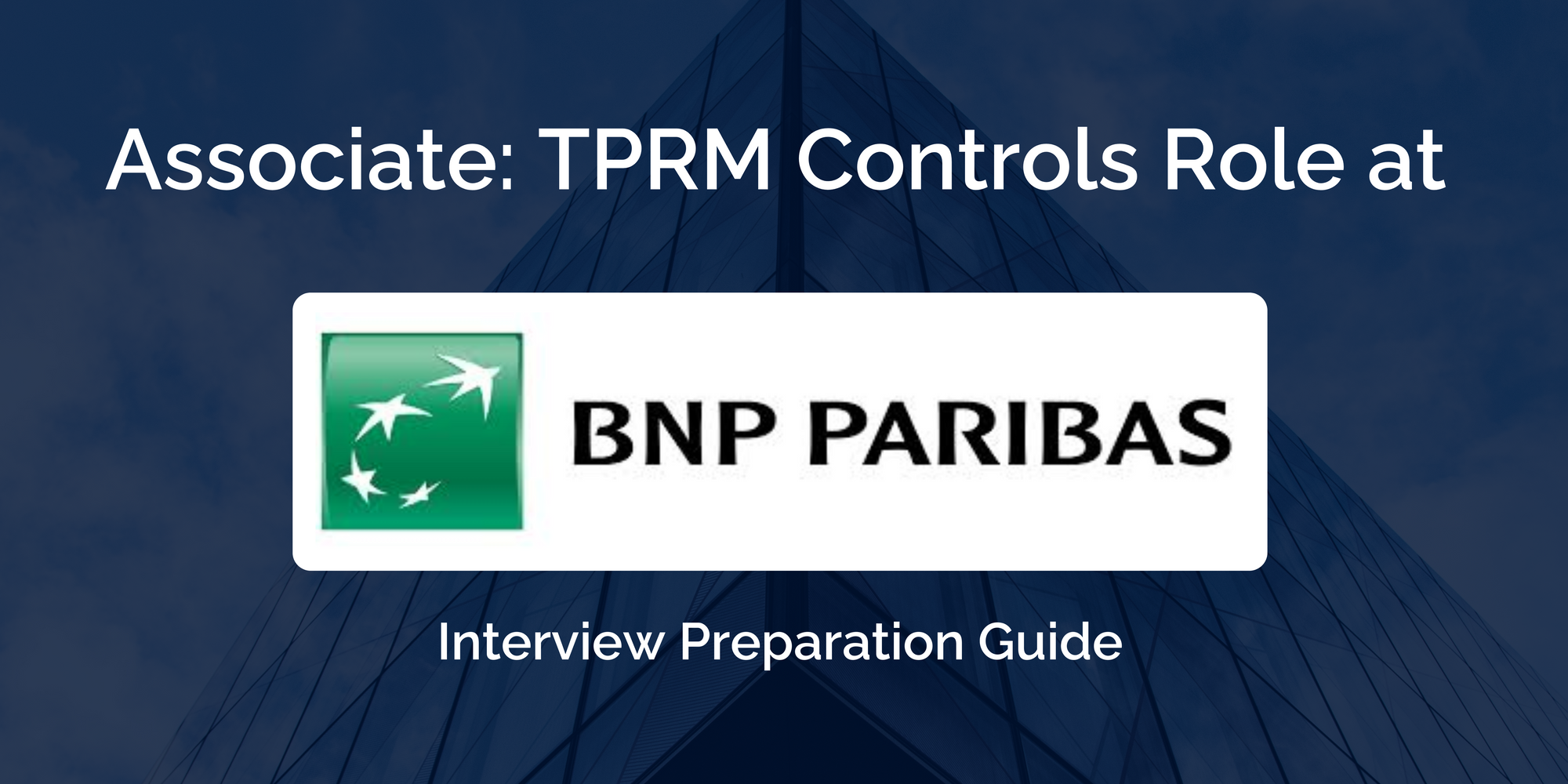 BNP Paribas: Mastering Your Associate – Third Party Risk Management (TPRM) Controls Interview