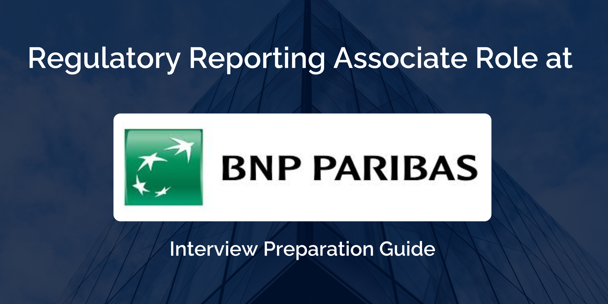 BNP Paribas: Excelling in Your Regulatory Reporting Associate Interview