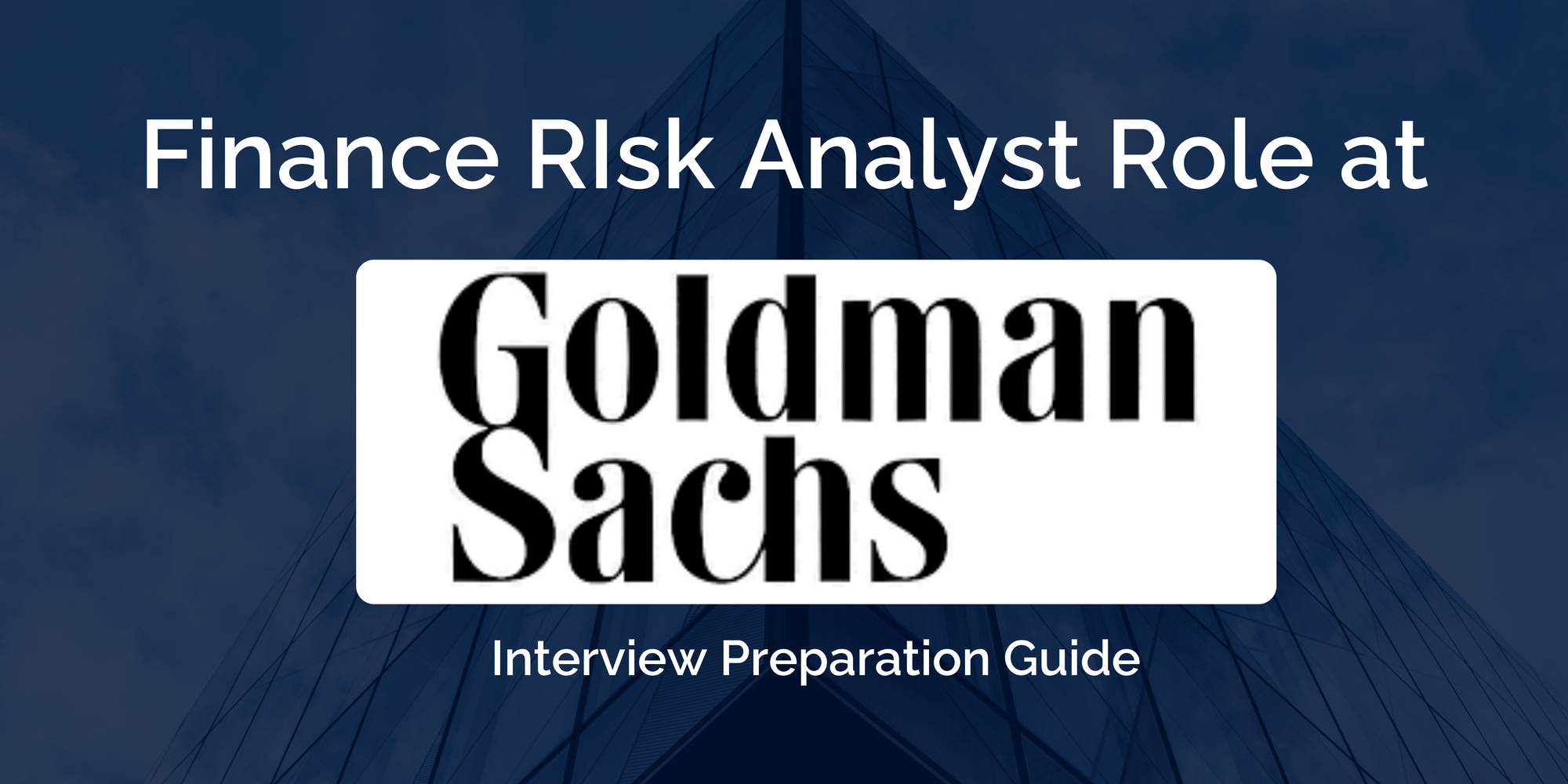 Goldman Sachs: Mastering Your Finance Risk Analyst Interview – Key Preparation Tips for Success