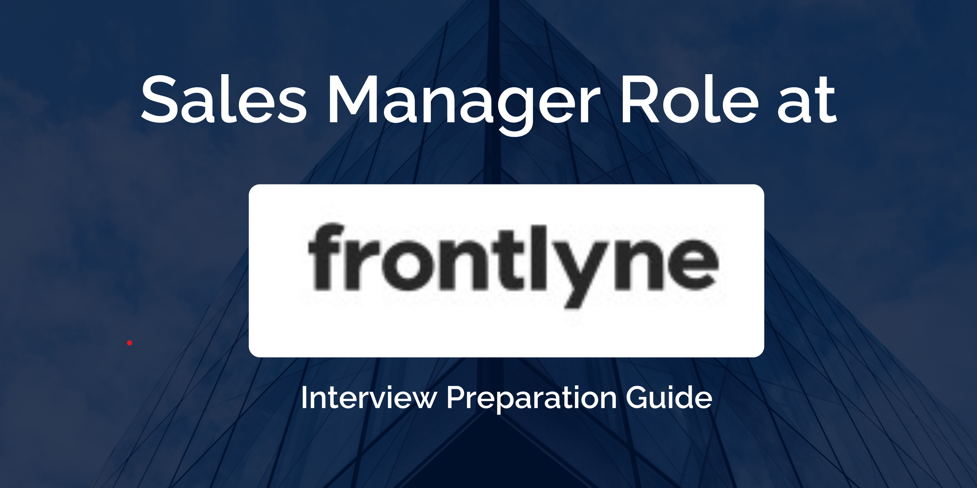Frontlyne: Mastering Your Sales Manager Interview – Key Preparation Tips for Success