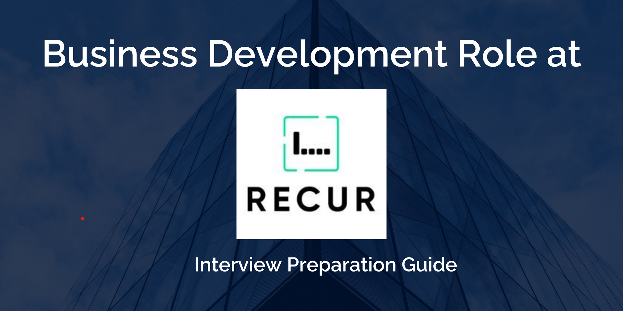 Recur Club: Excelling in Your Business Development Interview – Comprehensive Preparation Guide