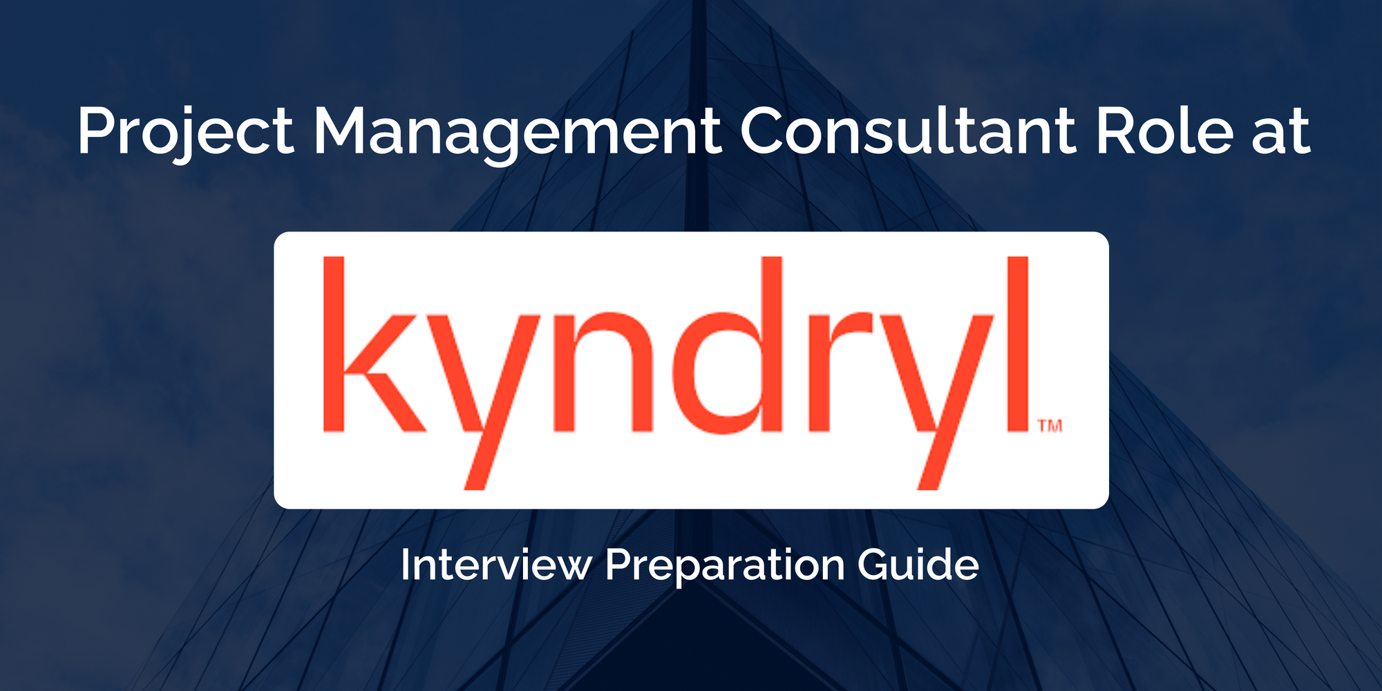Kyndryl: Excelling in Your Project Management Consultant Interview – Key Preparation Guide