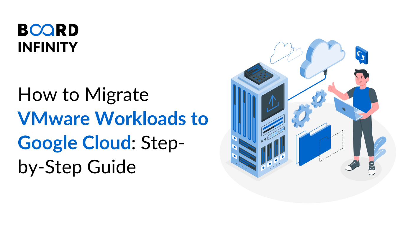 How to Migrate VMware Workloads to Google Cloud: Step-by-Step Guide