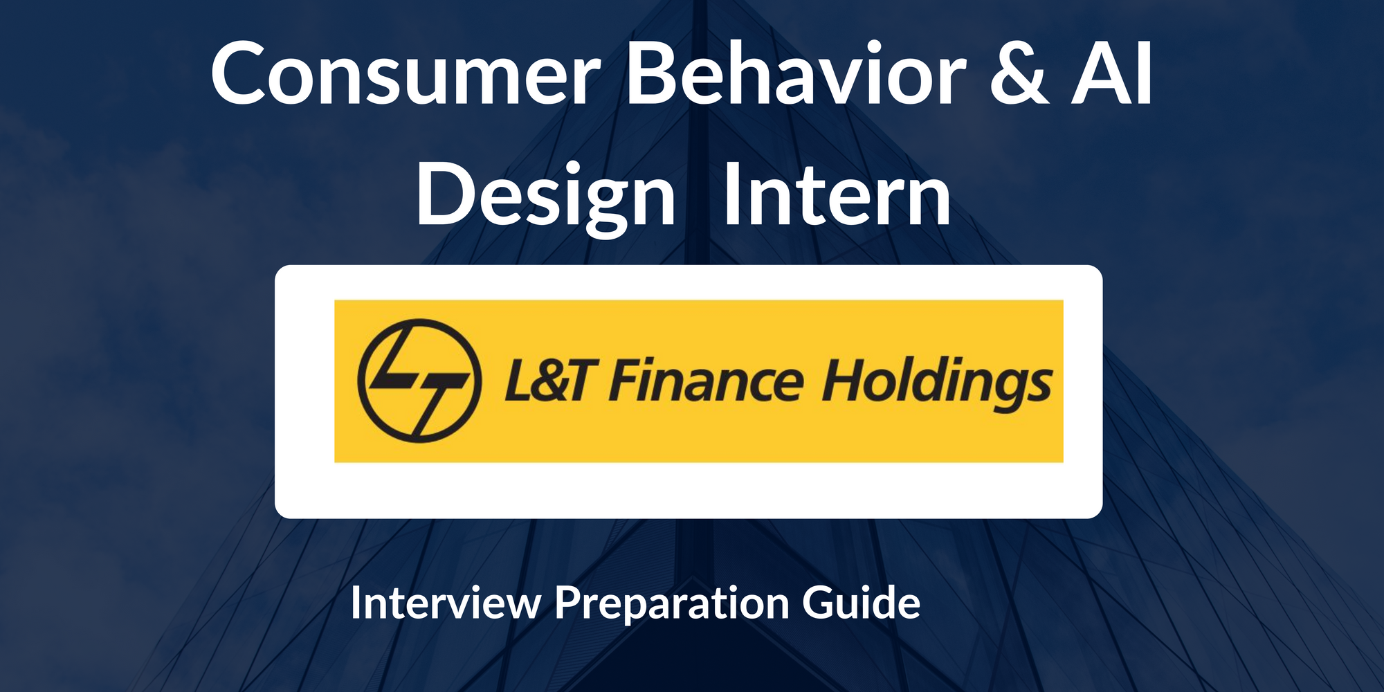 L&T Finance: Consumer Behavior & AI Design Interview Preparation: Skills, Insights & Success Tips