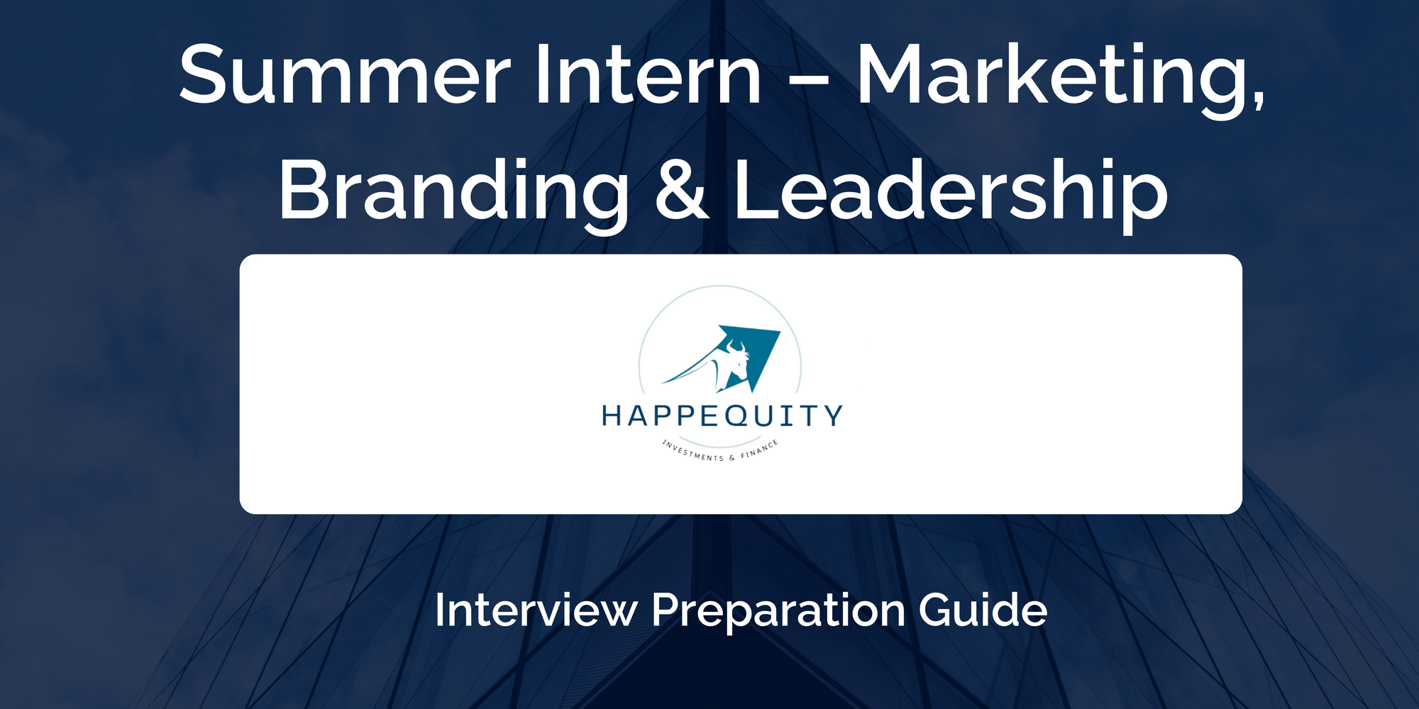 Happequity: Investments & Finance Interview Preparation For Summer Intern - Marketing, Branding & Leadership