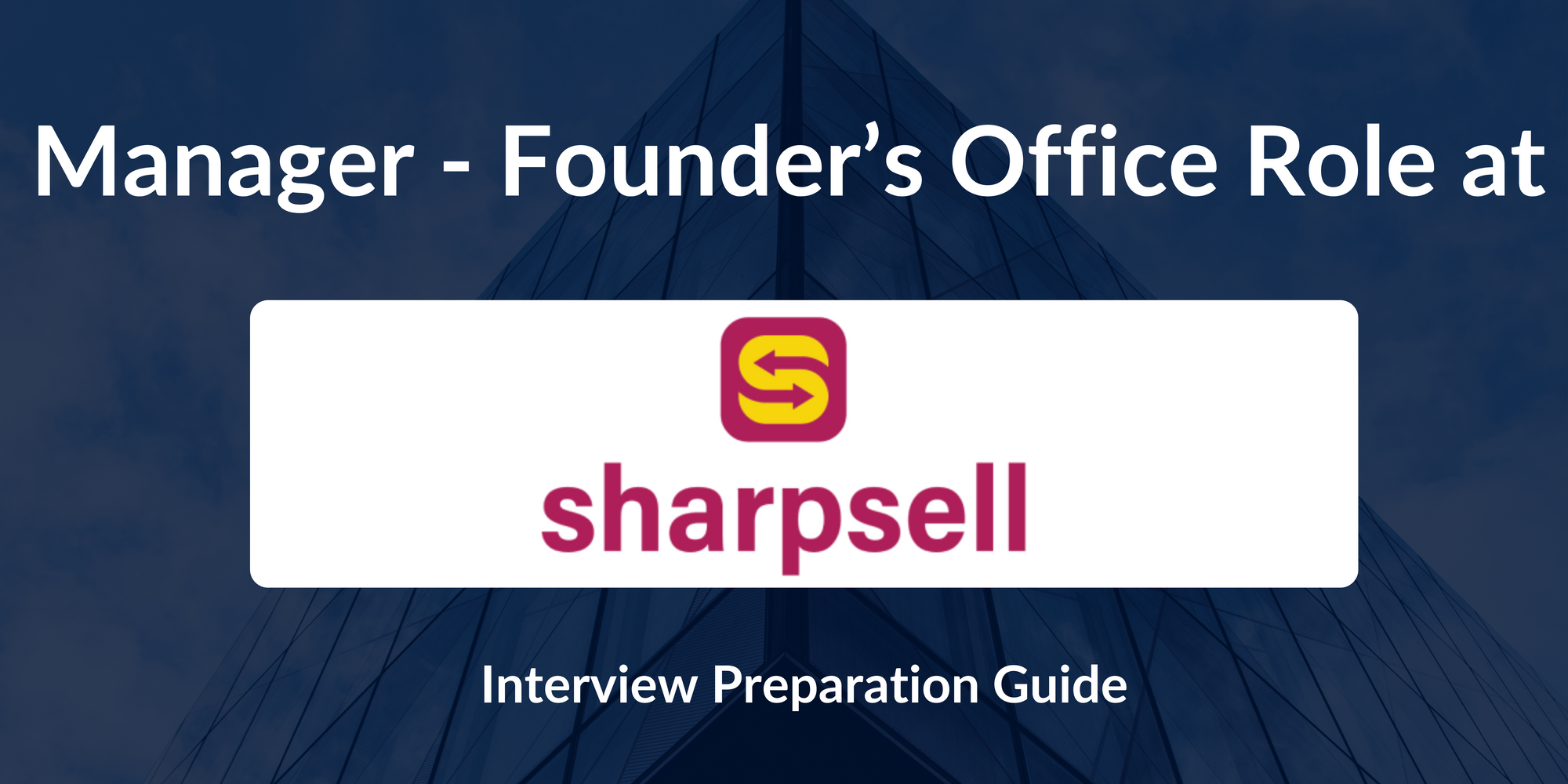 Sharpsell: Interview Preparation For Manager - Founder’s Office: A Complete Guide