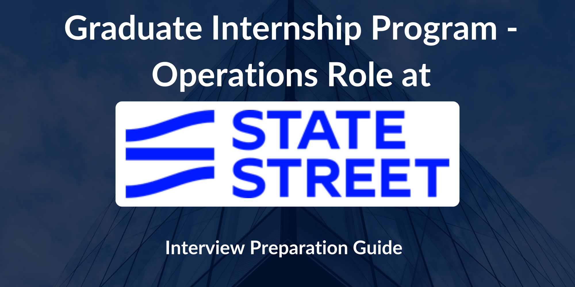 State Street Corporation: Interview Preparation For  Graduate Internship Program - Operations