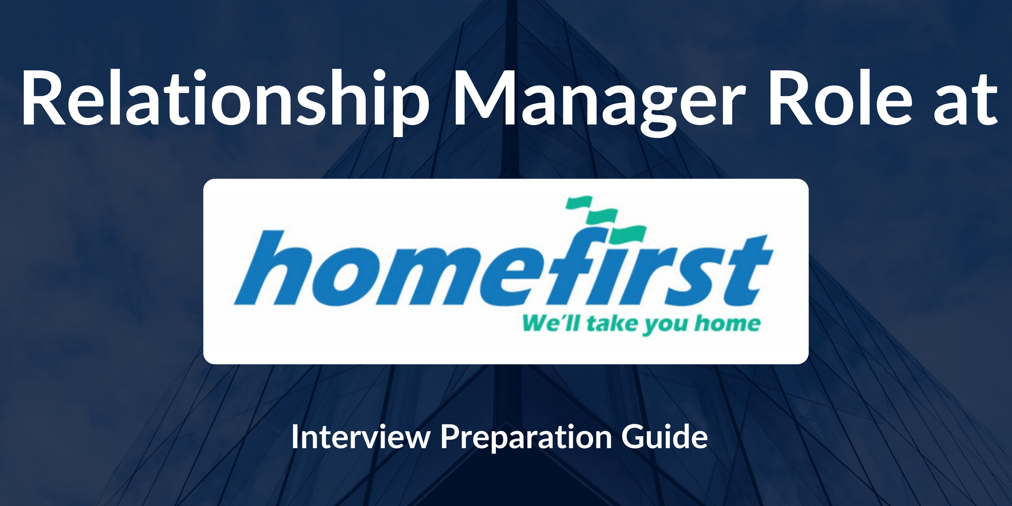 HomeFirst Finance Company: Interview Preparation For Relationship Manager - A Complete Guide